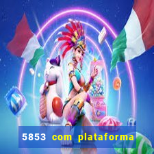 5853 com plataforma de jogos